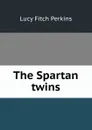The Spartan twins - Lucy Fitch Perkins
