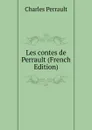 Les contes de Perrault (French Edition) - Charles Perrault