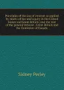 Principles of the law of interest as applied by courts of law and equity in the United States and Great Britain; and the text of the general interest . Great Britain and the Dominion of Canada - Sidney Perley