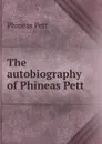 The autobiography of Phineas Pett - Phineas Pett