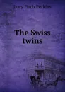 The Swiss twins - Lucy Fitch Perkins