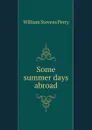 Some summer days abroad - Perry William Stevens