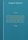 Vita Di Torquato Tasso: La Vita.- Vol. 2. Lettere Inedite E Disperse Di T. Tasso; Lettere Di Diversi a Documento E a Illustrazione Della Vita E Delle . Opere.- Vol. 3. Documenti; Appendici; Biblio - Angelo Solerti