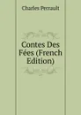 Contes Des Fees (French Edition) - Charles Perrault