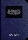 A Treatise On Turpentine Farming: Being a Review of Natural and Artificial Obstructions, with Their Results, in Which Many Erroneous Ideas Are . On the Best Method of Making Turpentine - G W. Perry