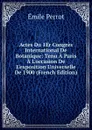 Actes Du 1Er Congres International De Botanique: Tenu A Paris A L.occasion De L.exposition Universelle De 1900 (French Edition) - Émile Perrot