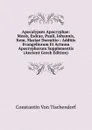 Apocalypses Apocryphae: Mosis, Esdrae, Pauli, Iohannis, Item, Mariae Dormitio : Additis Evangeliorum Et Actuum Apocryphorum Supplementis (Ancient Greek Edition) - Constantin von Tischendorf
