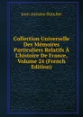 Collection Universelle Des Memoires Particuliers Relatifs A L.histoire De France, Volume 24 (French Edition) - Jean-Antoine Roucher