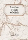 Another Flock of Girls - Nora Perry