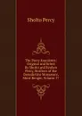 The Percy Anecdotes: Original and Select By Sholto and Reuben Percy, Brothers of the Benedictine Monastery, Mont Benger, Volume 17 - Sholto Percy