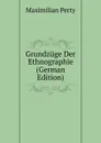 Grundzuge Der Ethnographie (German Edition) - Maximilian Perty