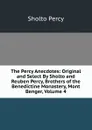 The Percy Anecdotes: Original and Select By Sholto and Reuben Percy, Brothers of the Benedictine Monastery, Mont Benger, Volume 4 - Sholto Percy