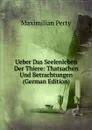 Ueber Das Seelenleben Der Thiere: Thatsachen Und Betrachtungen (German Edition) - Maximilian Perty