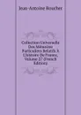 Collection Universelle Des Memoires Particuliers Relatifs A L.histoire De France, Volume 27 (French Edition) - Jean-Antoine Roucher