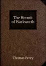 The Hermit of Warkworth - Thomas Percy