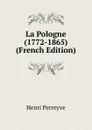 La Pologne (1772-1865) (French Edition) - Henri Perreyve