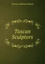 Tuscan Sculptors - Charles Callahan Perkins