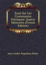 Essai Sur Les Croisements Ethniques: Quatre Memoires (French Edition) - Jean-André-Napoléon Périer