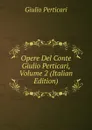 Opere Del Conte Giulio Perticari, Volume 2 (Italian Edition) - Giulio Perticari