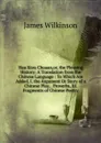 Hau Kiou Choaan,or, the Pleasing History: A Translation from the Chinese Language : To Which Are Added, I. the Argument Or Story of a Chinese Play, . Proverbs, Iii. Fragments of Chinese Poetry - James Wilkinson