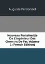 Nouveau Portefeuille De L.ingenieur Des Chemins De Fer, Volume 1 (French Edition) - Auguste Perdonnet