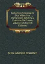 Collection Universelle Des Memoires Particuliers Relatifs A L.histoire De France, Volume 42 (French Edition) - Jean-Antoine Roucher