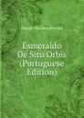 Esmeraldo De Situ Orbis (Portuguese Edition) - Duarte Pacheco Pereira