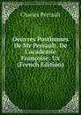 Oeuvres Posthumes De Mr Perrault, De L.academie Francoise: Ux (French Edition) - Charles Perrault