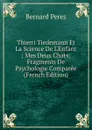Thierri Tiedemann Et La Science De L.Enfant ; Mes Deux Chats: Fragments De Psychologie Comparee (French Edition) - Bernard Perez