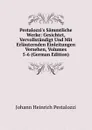 Pestalozzi.s Sammtliche Werke: Gesichtet, Vervollstandigt Und Mit Erlauternden Einleitungen Versehen, Volumes 5-6 (German Edition) - Johann Heinrich Pestalozzi