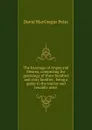 The baronage of Angus and Mearns, comprising the genealogy of three hundred and sixty families . being a guide to the tourist and heraldic artist - David MacGregor Peter