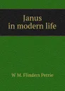 Janus in modern life - W. M. Flinders Petrie