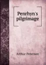 Penrhyn.s pilgrimage - Arthur Peterson