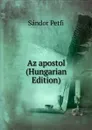 Az apostol (Hungarian Edition) - Sándor Petfi