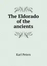The Eldorado of the ancients - Karl Peters