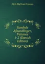 Samlede Afhandlinger, Volumes 1-2 (Danish Edition) - Niels Matthias Petersen