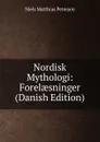 Nordisk Mythologi: Forelaesninger (Danish Edition) - Niels Matthias Petersen