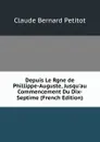 Depuis Le Rgne de Phillippe-Auguste, Jusqu.au Commencement Du Dix-Septime (French Edition) - Claude Bernard Petitot