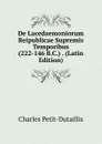 De Lacedaemoniorum Reipublicae Supremis Temporibus (222-146 B.C.) . (Latin Edition) - Charles Petit-Dutaillis