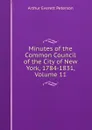 Minutes of the Common Council of the City of New York, 1784-1831, Volume 11 - Arthur Everett Peterson