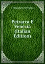 Petrarca E Venezia (Italian Edition) - Francesco Petrarca