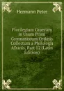 Florilegium Graecum in Usum Primi Gymnasiorum Ordinis Collectum a Philologis Afranis, Part 12 (Latin Edition) - Hermann Peter