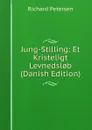 Jung-Stilling: Et Kristeligt Levnedsl.b (Danish Edition) - Richard Petersen