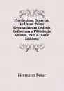 Florilegium Graecum in Usum Primi Gymnasiorum Ordinis Collectum a Philologis Afranis, Part 6 (Latin Edition) - Hermann Peter