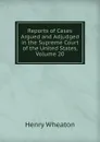 Reports of Cases Argued and Adjudged in the Supreme Court of the United States, Volume 20 - Henry Wheaton