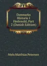 Danmarks Historie I Hedenold, Part 2 (Danish Edition) - Niels Matthias Petersen
