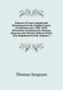 Reports of Cases Argued and Determined in the English Courts of Common Law, 1845-1856: Heretofore Condensed by Thomas Sergeant and Thomas M.kean Pettit, Now Reprinted in Full, Volume 5 - Thomas Sergeant