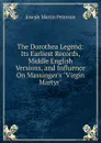 The Dorothea Legend: Its Earliest Records, Middle English Versions, and Influence On Massinger.s 