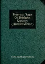 Hervarar Saga Ok Hei.reks Konungs (Danish Edition) - Niels Matthias Petersen