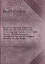 Report of the Copy-Right Case of Wheaton V. Peters: Decided in the Supreme Court of the United States : With an Appendix, Containing the Acts of Congress Relating to Copy-Right - Henry Wheaton